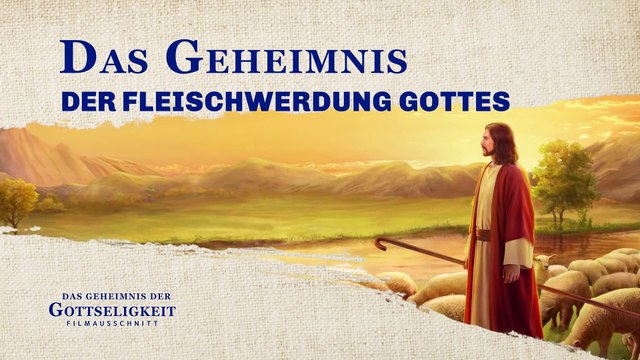 Christliche Film Clip - Das Geheimnis der Fleischwerdung Gottes