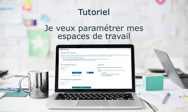 Tutoriel Chorus Pro V2 - Paramétrer les espaces de travail sur Chorus Pro
