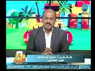 نقيب الفلاحين يدعو عالهواء المصريين بالنزول والمشاركة فى الانتخابات كرد الجميل للرئيس والجيش