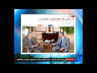 "محلب" عقب تشكيل حكومته "مفيش هزار"
