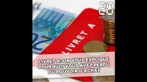 Livret A: On vous explique pourquoi vous avez perdu du pouvoir d'achat en 2018