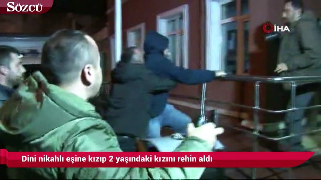 Dini nikahlı eşine kızıp 2 yaşındaki kızını rehin aldı