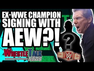 Ex WWE Universal Champion Signing With AEW?! | WrestleTalk News Jan. 2019