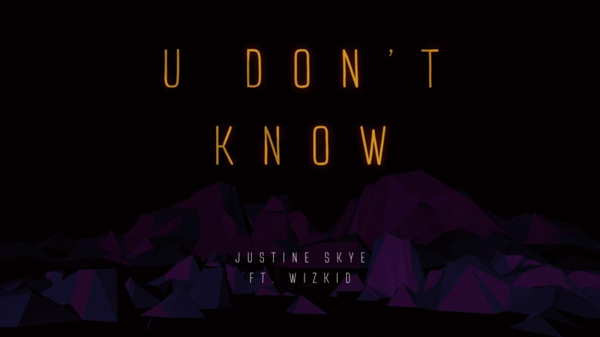 Justine Skye - U Don’t Know