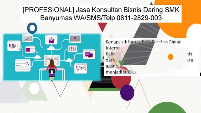 [PROFESIONAL] Jasa Konsultan Bisnis Daring SMK Banyumas WA/SMS/Telp 0811-2829-003