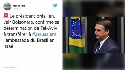 Jair Bolsonaro confirme qu'il transfèrera l'ambassade du Brésil à Jérusalem