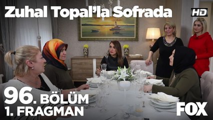 Zuhal Topal'la Sofrada 96. Bölüm 1. Fragmanı