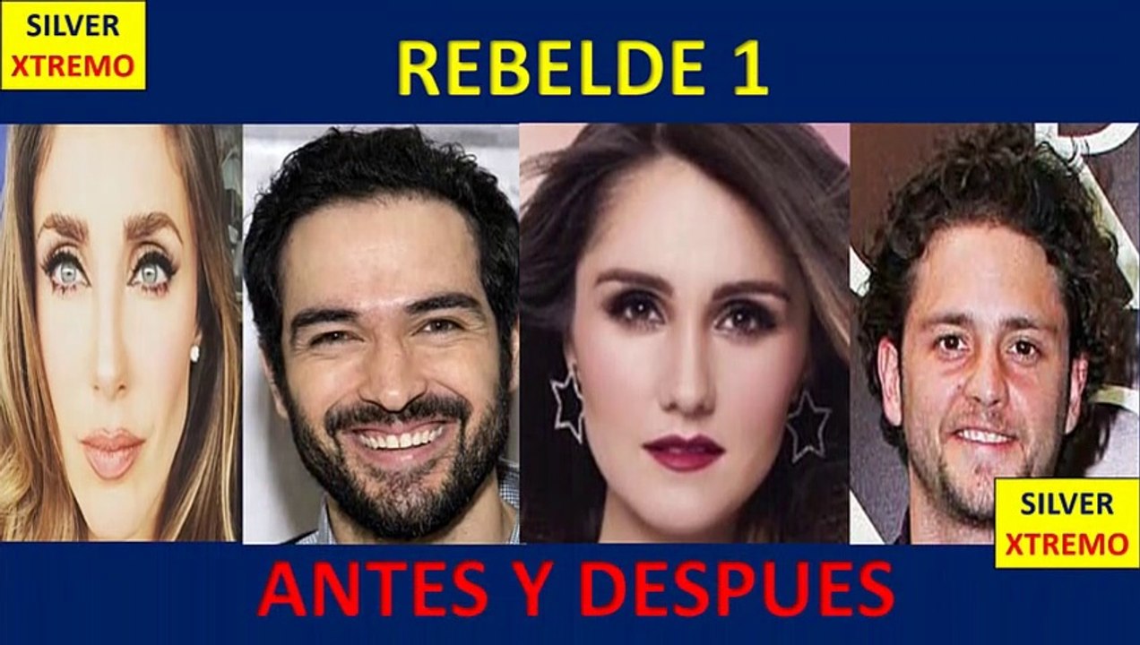 REBELDE ANTES Y DESPUES /REBELDE PERSONAJES