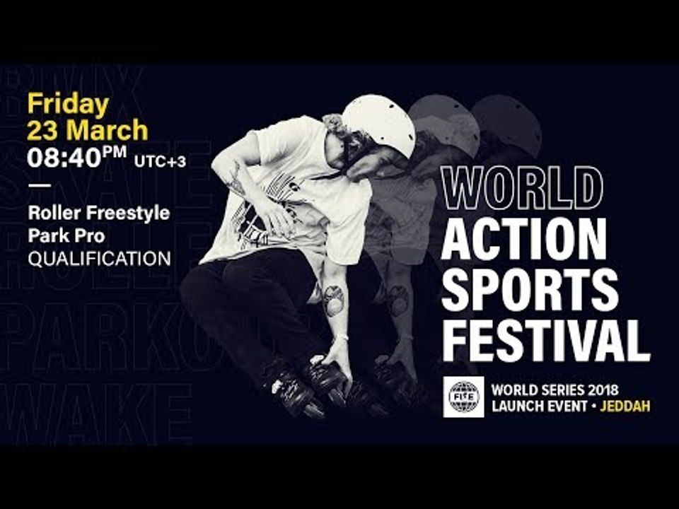 FWS 2018 LAUNCH EVENT JEDDAH: Roller Freestyle Park Pro Qualification