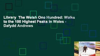 Library  The Welsh One Hundred: Walks to the 100 Highest Peaks in Wales - Dafydd Andrews