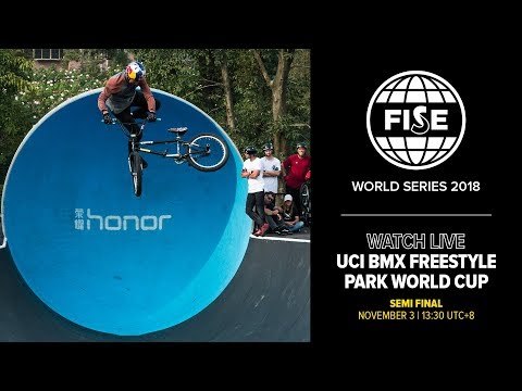 FWS CHENGDU 2018: UCI BMX Freestyle Park World Cup Semi Final