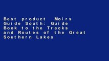 Best product  Moirs Guide South: Guide Book to the Tracks and Routes of the Great Southern Lakes