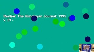 Review  The Himalayan Journal: 1995 v. 51 -