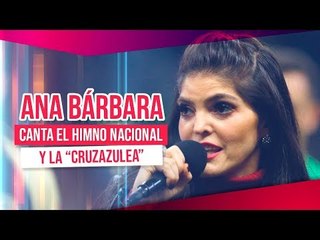 Ana Bárbara canta el Himno Nacional y la "cruzazulea" | Noticias con Francisco Zea
