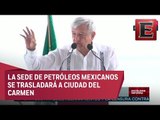 López Obrador presenta en Campeche el Plan Nacional de Hidrocarburos