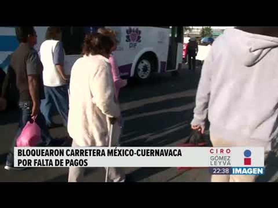 Trabajadores de UAEM bloquearon 11 horas la México-Cuernavaca | Noticias con Ciro