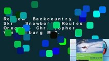 Review  Backcountry Ski   Snowboard Routes Oregon - Christopher Van Tilburg M.D.