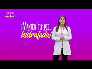 Tips para cuidar la piel del frío | Sale el Sol