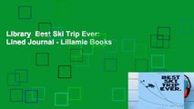 Library  Best Ski Trip Ever: Lined Journal - Lillamie Books