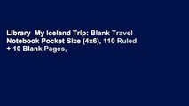 Library  My Iceland Trip: Blank Travel Notebook Pocket Size (4x6), 110 Ruled + 10 Blank Pages,