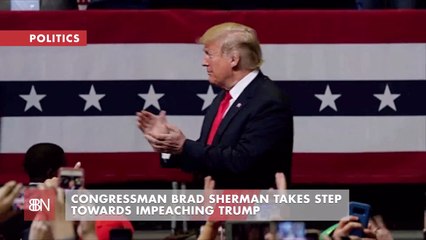 Congressman Brad Sherman Takes First Shot At Impeaching President Trump
