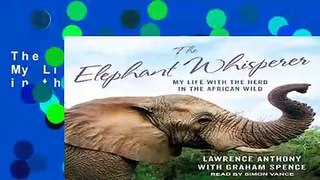 The Elephant Whisperer: My Life With the Herd in the African Wild