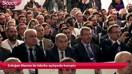 Erdoğan Manisa’da fabrika açılışında konuştu