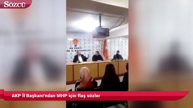 AKP İl Başkanı'ndan MHP için flaş sözler