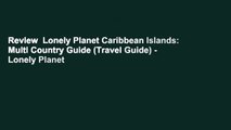Review  Lonely Planet Caribbean Islands: Multi Country Guide (Travel Guide) - Lonely Planet