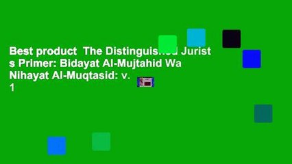 Best product  The Distinguished Jurist s Primer: Bidayat Al-Mujtahid Wa Nihayat Al-Muqtasid: v. 1