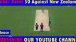 Baber Azam super 50 scores Batting against New Zealand