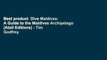 Best product  Dive Maldives: A Guide to the Maldives Archipelago (Atoll Editions) - Tim Godfrey