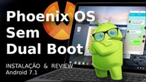 Phoenix OS - Android para PC -Sem emulador-Sem Dual Boot