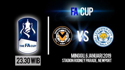 Jadwal Pertandingan Piala FA Newport County Vs Leicester City, Minggu Pukul 23.30 WIB