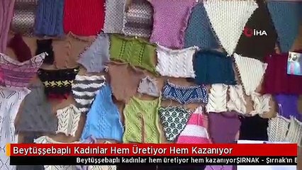 Beytüşşebaplı Kadınlar Hem Üretiyor Hem Kazanıyor