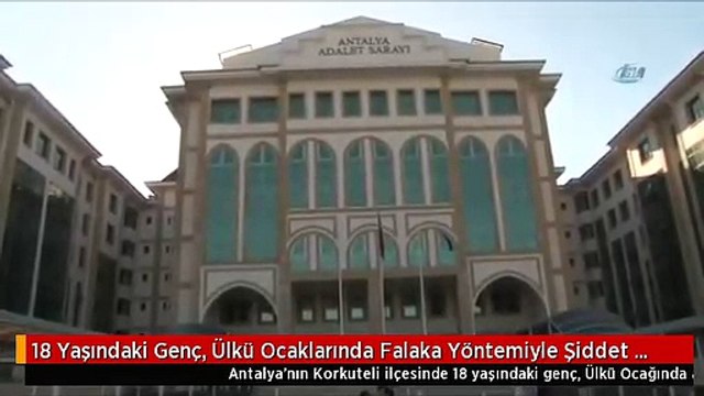 18 Yaşındaki Genç, Ülkü Ocaklarında Falaka Yöntemiyle Şiddet Gördüğü Gerekçesiyle Şikayette Bulundu