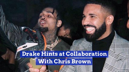 Looks Like Drake And Chris Brown Will Work Together