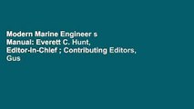 Modern Marine Engineer s Manual: Everett C. Hunt, Editor-in-Chief ; Contributing Editors, Gus