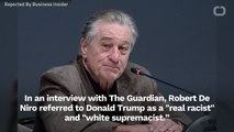 Robert De Niro Called Trump A 'Racist' And 'White Supremacist'