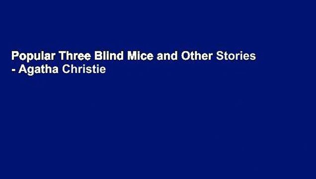 Popular Three Blind Mice and Other Stories - Agatha Christie