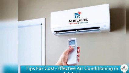 Tips For Cost-Effective Air Conditioning in Adelaide