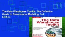 The Data Warehouse Toolkit: The Definitive Guide to Dimensional Modeling, 3rd Edition