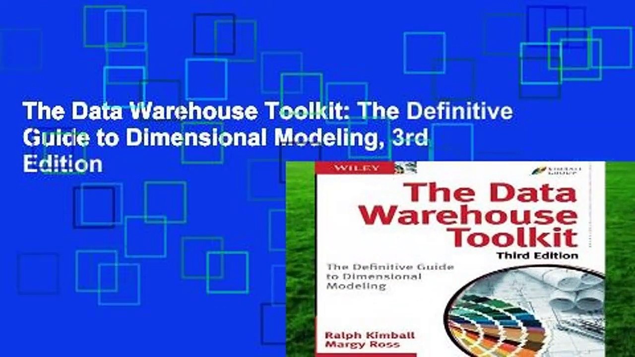 The Data Warehouse Toolkit: The Definitive Guide to Dimensional Modeling, 3rd Edition