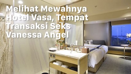 Mengintip Mewahnya Hotel Vasa, Tempat Penangkapan Vanessa Angel
