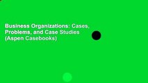 Business Organizations: Cases, Problems, and Case Studies (Aspen Casebooks)