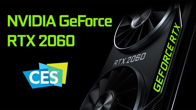 NVIDIA GeForce RTX 2060 announced | CES 2019