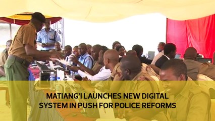 Matiang'i launches digital system in push for police reforms