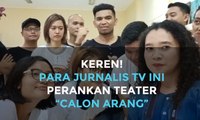 Keren! Para Jurnalis TV Perankan Teater “Calon Arang”