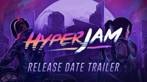 Hyper Jam - Trailer date de sortie