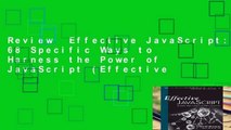 Review  Effective JavaScript: 68 Specific Ways to Harness the Power of JavaScript (Effective